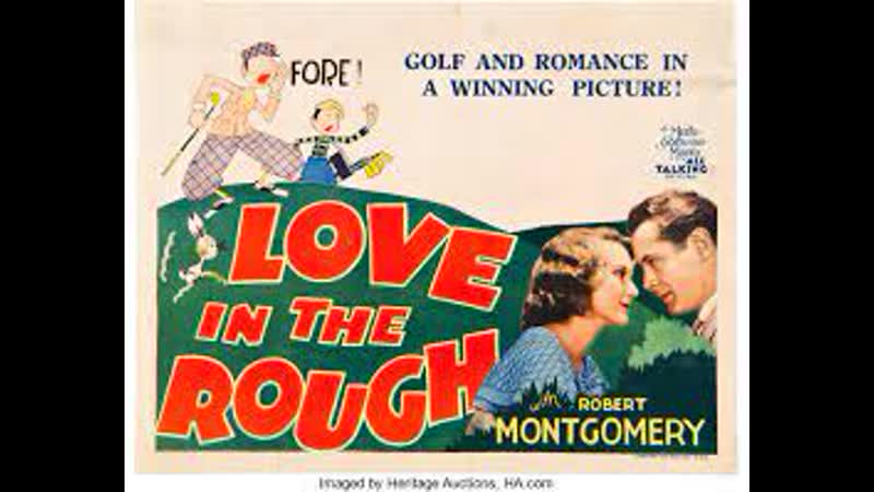 Love in the Rough (1930) 720p Robert Montgomery, Dorothy Jordan, Benny