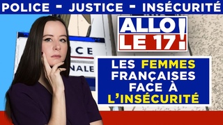 Les femmes françaises face à l’insécurité - Allo le 17 ! - TVL
