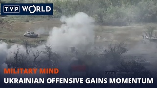 Ukrainian offensive gains momentum | Military Mind | TVP World