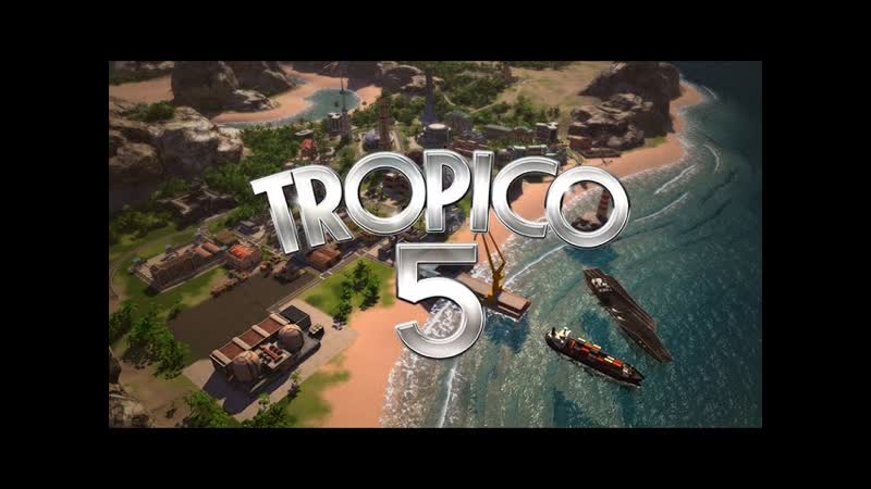 Tropico 5. Банановое лето