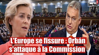 Von der Leyen en sursis : La Hongrie fait trembler l’Union européenne