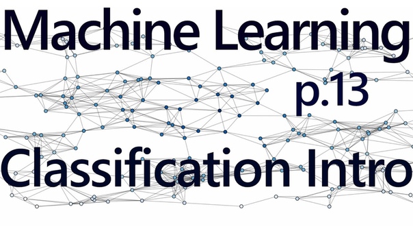 Classification w, K Nearest Neighbors Intro Practical Machine Learning Tutorial with Python p.