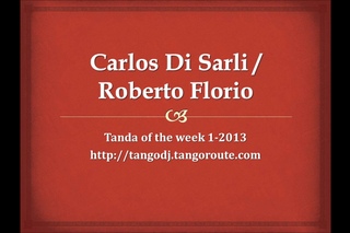 Tanda of the week 1-2013: Carlos Di Sarli (tango)