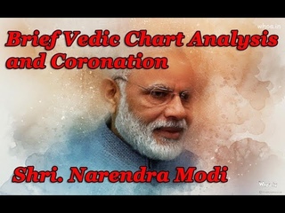 PM Modi's brief Vedic Chart Analysis and Coronation - May 30 2019