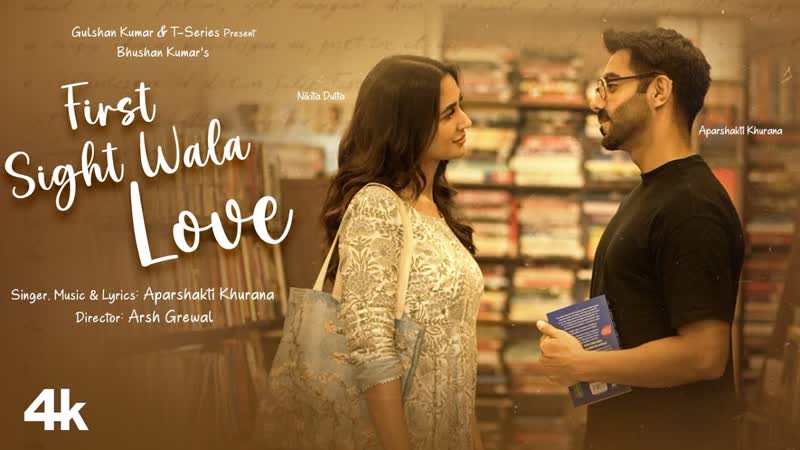 First Sight Wala Love ( Music Video): Aparshakti Khurana Feat. Nikita Dutta, Bhushan