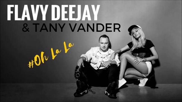 Flavy Dee Jay feat. Tany Vander , Oh La La ( Official Audio Oh La