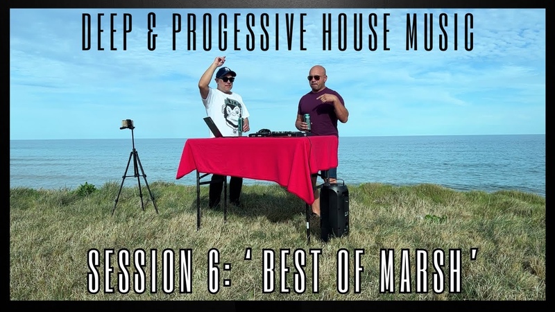 Session 6: Best of MARSH, Deep Progressive House Chapadmalal, Buenos