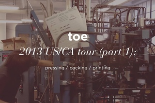 toe’s 2013 US/CA tour (part 1): pressing / packing / printing