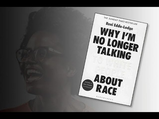 Why I’m No Longer Talking to White People About Race; the hideous ignorance of Reni Eddo-Lodge