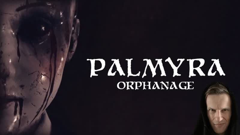 Palmyra Orphanage. ,2. Финал. Все концовки ,palmyraorphanage, horrorgaming,