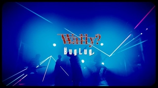 BugLug 18th SINGLEWally( RELEASE) Music Clip