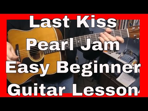 Last Kiss Pearl Jam Easy Beginner Guitar