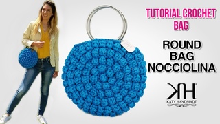 TUTORIAL BORSE UNCINETTO - Round Bag Nocciolina Crochet ♡ Katy Handmade