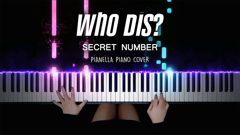 SECRET NUMBER Who Dis , Piano Cover by Pianella