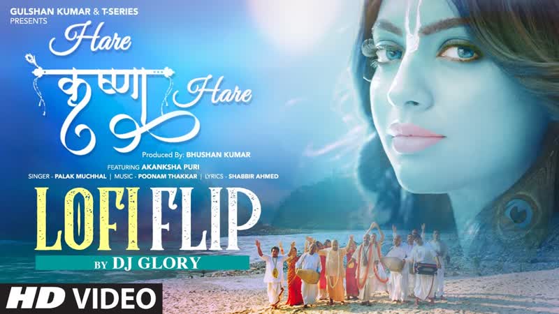 Hare Krishna Hare Lo Fi Flip: Palak Muchhal, Akanksha Puri, DJ Glory, Poonam T, Shabbir