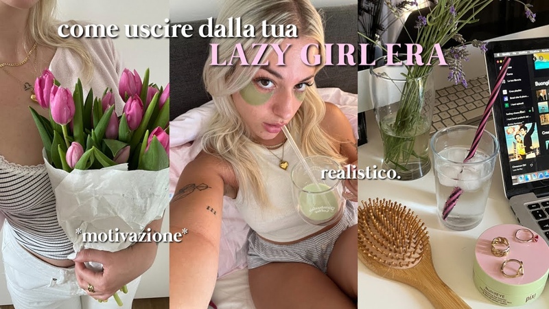 come uscire dalla tua LAZY GIRL ERA I motivazione, selfcare,