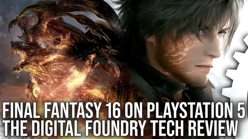 Final Fantasy 16 Play Station 5 The Digital Foundry Tech