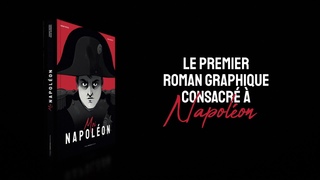 Roman graphique “Moi, Napoléon“ I Unique Heritage Éditions