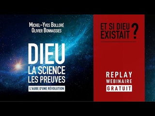 Dieu, La Science, Les Preuves - Michel-Yves BOLLORÉ & Olivier BONNASSIES