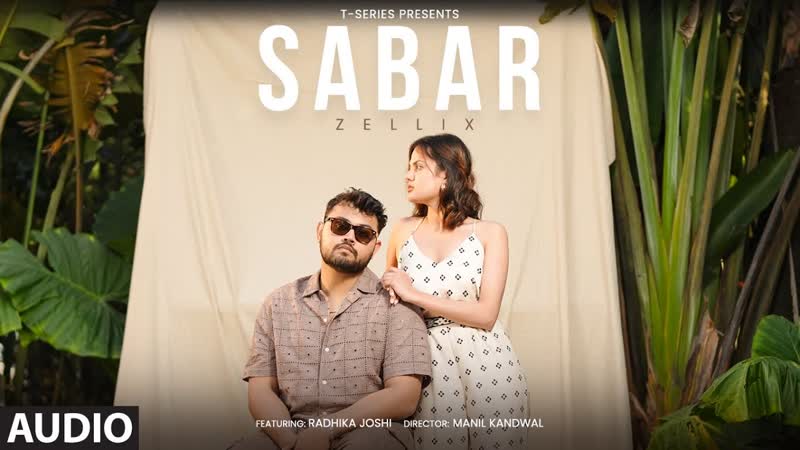 Sabar ( Full Audio): Zellix, Radhika Joshi, T