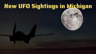 New UFO Sightings in Michigan, Latest UFO Sightings, UFO Documentary, UFO News, UAP News