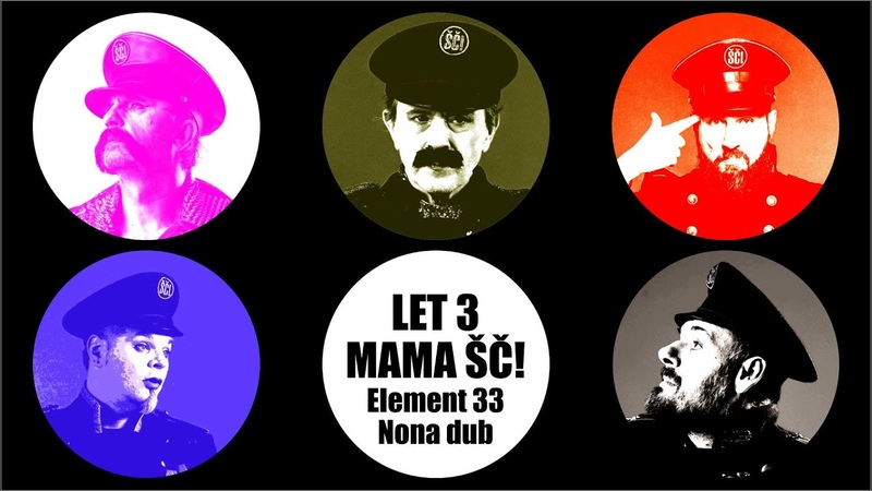 Let 3 Mama ŠČ ( Element 33 Nona dub) Official