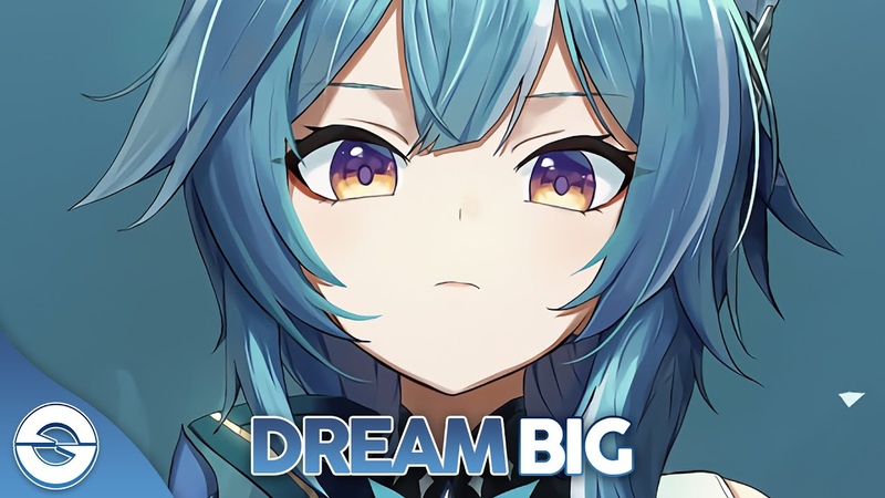 Nightcore Dream Big (