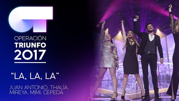 LA, LA, LA Mireya, Juan Antonio, Thalía, Cepeda y Mimi, OT 2017, Gala