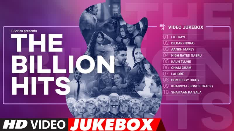 The Billion Hits ( Video Jukebox) The Trendy Songs, , Lut Gaye, Dilbar, Aankh Marey, , Bhushan