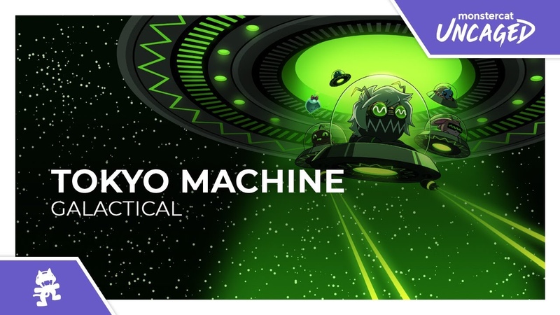 Tokyo Machine GALACTICAL Monstercat